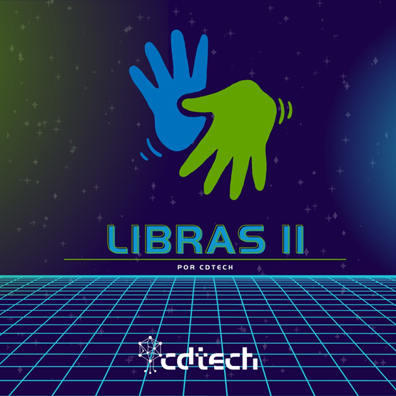 Libras II - Língua Brasileira de Sinais