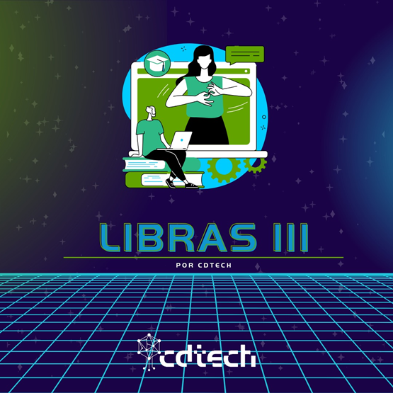 Libras III - Língua Brasileira de Sinais